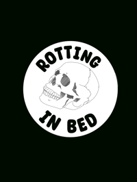 Image of ROTTING IN BED! STICKER