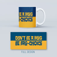 Image 2 of Be pro-choice mug