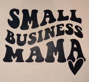 Image of "Small Business Mama" Tee