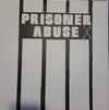 Prisoner Abuse - S/T Mini LP