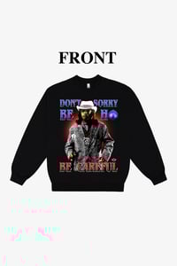 Image 1 of 'Be Careful' Sweatshirt