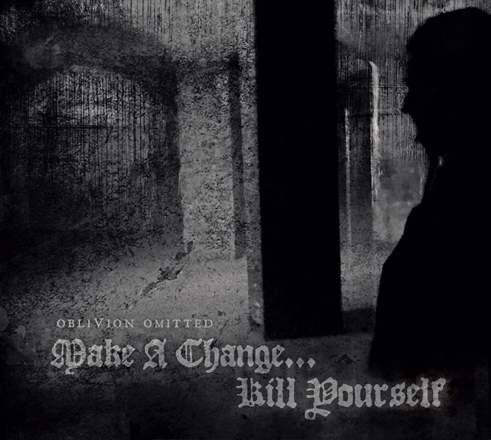Make a Change... Kill Yourself "Oblivion Omitted" CD