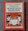 Black & White: Being the Early Illustrations of Maxfield Parrish