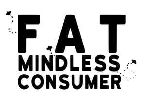 Fat Mindless Consumer - Tshirt