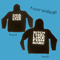 Image 1 of IMA PUNK STAR BITCH I FEEL LIKE FISH NARC two-sided hoodie