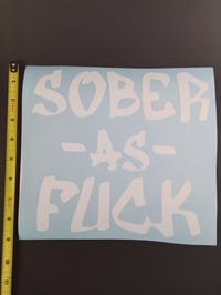 Image 3 of SOBER AS FUCK LARGE VINYL STICKER 