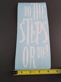 Image 3 of DO THE STEPS OR DIE! #2 VINYL STICKER 