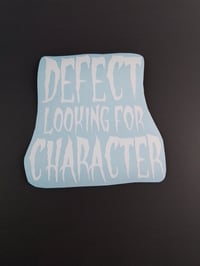 Image 1 of DEFECT LOOKING FOR  CHARACTER  VINYL STICKER