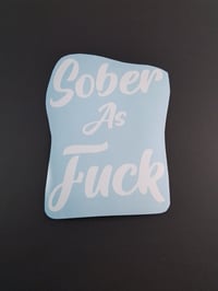 Image 1 of SOBER AS FUCK - CURSIVE  VINYL STICKER 