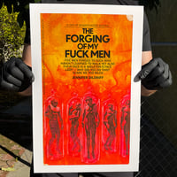 Image 1 of The Forging of My Fuck Men - 11 x 17 Print