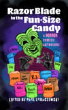 Razor Blade in the Fun-Size Candy edited by Paul Lubaczewski