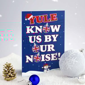 Image of Yule Know Us By Our Noise - Christmas Card
