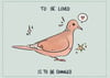 To Be Loved Is To Be Changed signed print (pink or green!) 