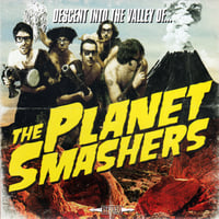 The Planet Smashers - Descent in to the Valley of... (Australian Version)