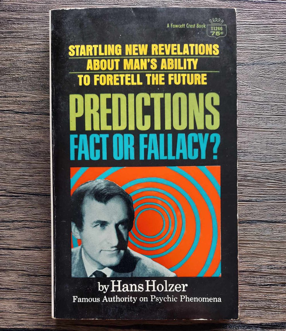 Predictions - Fact or Fallacy? by Hans Holzer