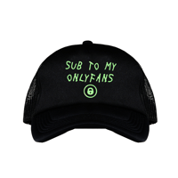 Image 1 of SUB TO MY ONLYFANS MESH TRUCKER HAT