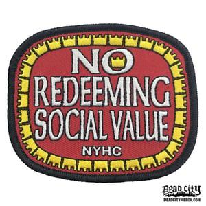 Image of NO REDEEMING SOCIAL VALUE "NYHC" Embroidered Patch