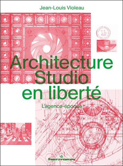 ARCHITECTURE STUDIO EN LIBERTÉ - Jean-Louis VIOLEAU