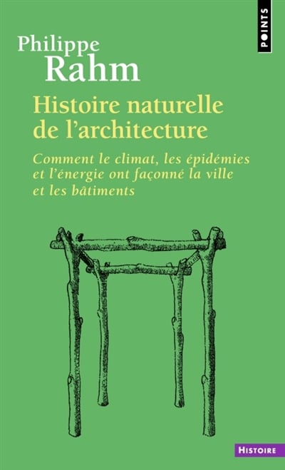 HISTOIRE NATURELLE DE L'ARCHITECTURE - Philippe RAHM