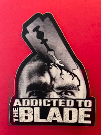 Addicted To The Blade sticker