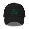 “Young Enough to be Alive” Dad hat