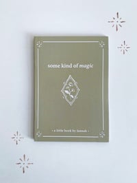 'some kind of magic' - art + poetry zine