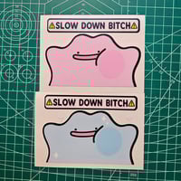Slow Down!