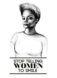 Image 1 of Stop Telling Women to Smile Poster