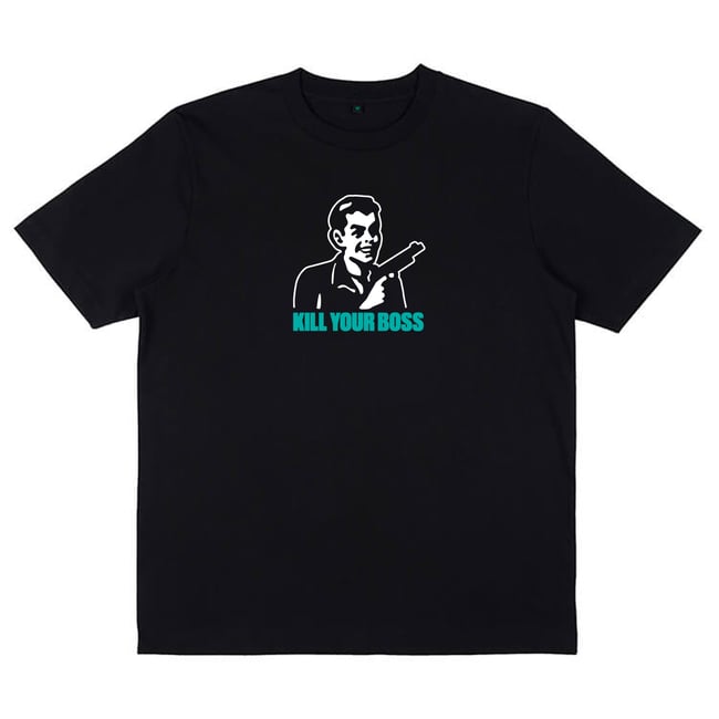 KILL YOUR BOSS T-SHIRT