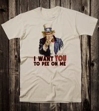 Image 2 of I Want YOU to pee tee