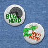 Bug Nerd Pinback Button