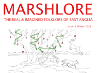 MARSHLORE ZINE - The Real and Imagined Folklore of East Anglia - Issue 3 WINTER 2023
