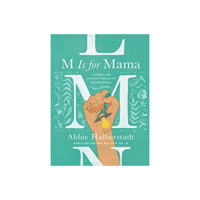 M is for Mama BY ABBIE HALBERSTADT