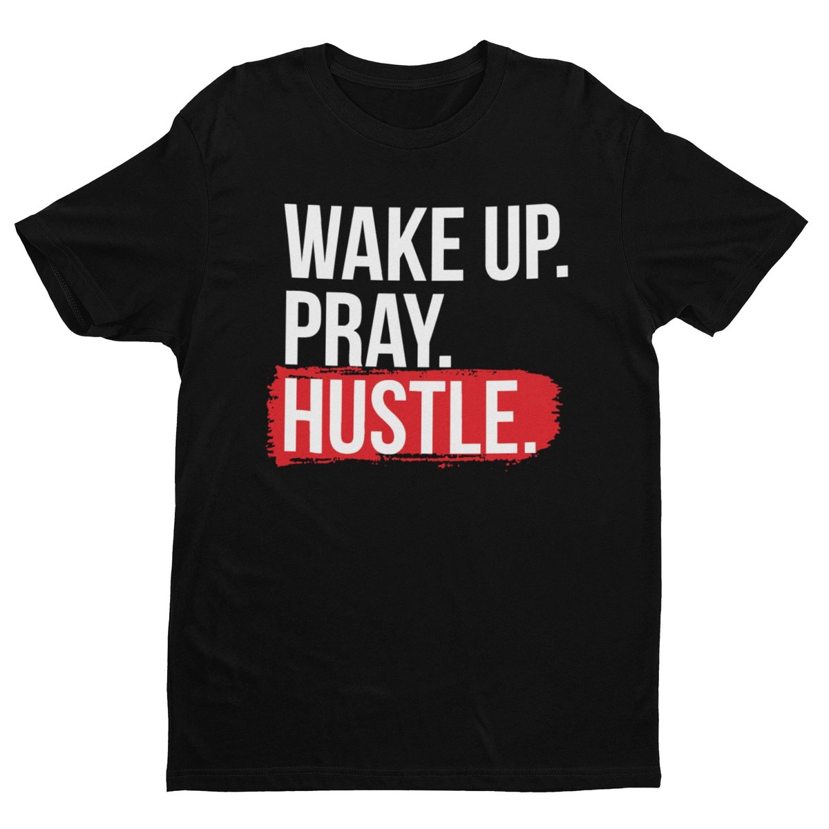 Image of Woke Up, Pray Hustle,