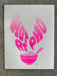 Image 2 of "HOT AS PHO" RISO | PINK on WHITE