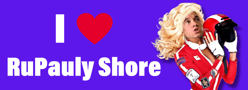 I Love RuPauly Shore Bumper Sticker