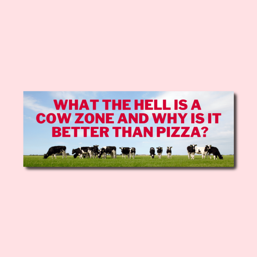 Cow Zone Bumper Sticker