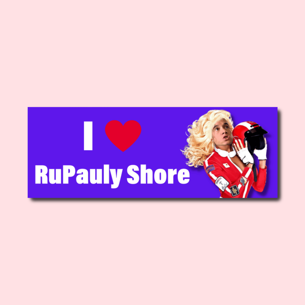 I Love RuPauly Shore Bumper Sticker