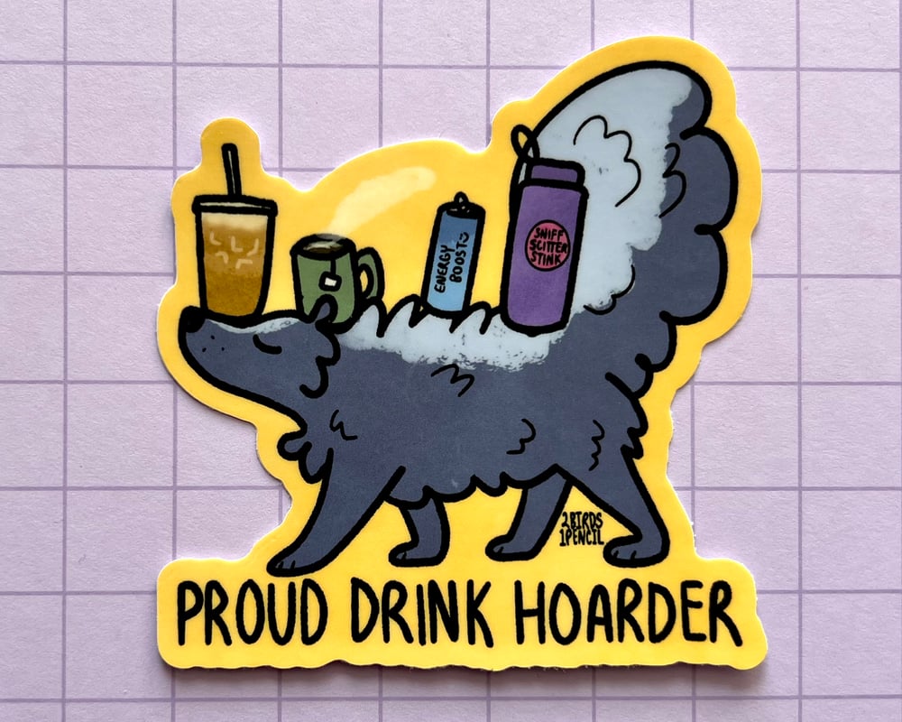 Image of Drink hoarder skunk vinyl sticker