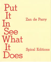 Image 1 of PUT IT IN SEE WHAT IT DOES, Zan de Parry