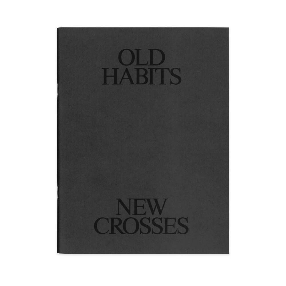 OLD HABITS NEW CROSSES