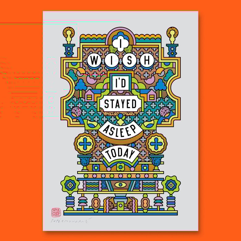 Image of I Wish I'd Stayed Asleep Today (Various Sizes)