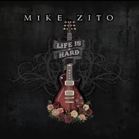 Mike Zito: Life is Hard CD