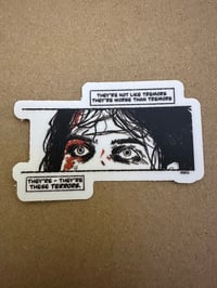 Image 2 of “They’re these terrors” - Vinyl Sticker