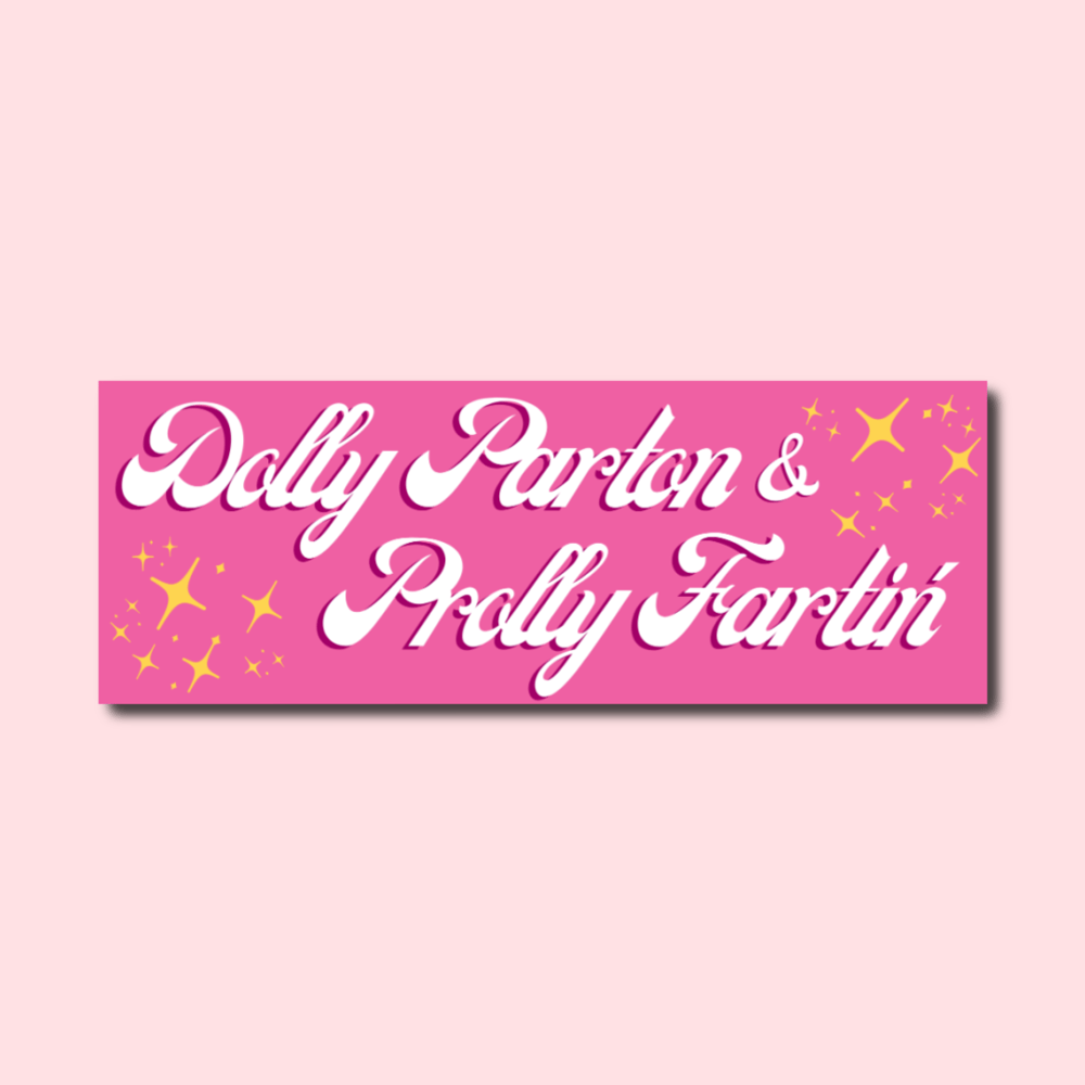 Dolly Parton Prolly Fartin' Bumper Sticker