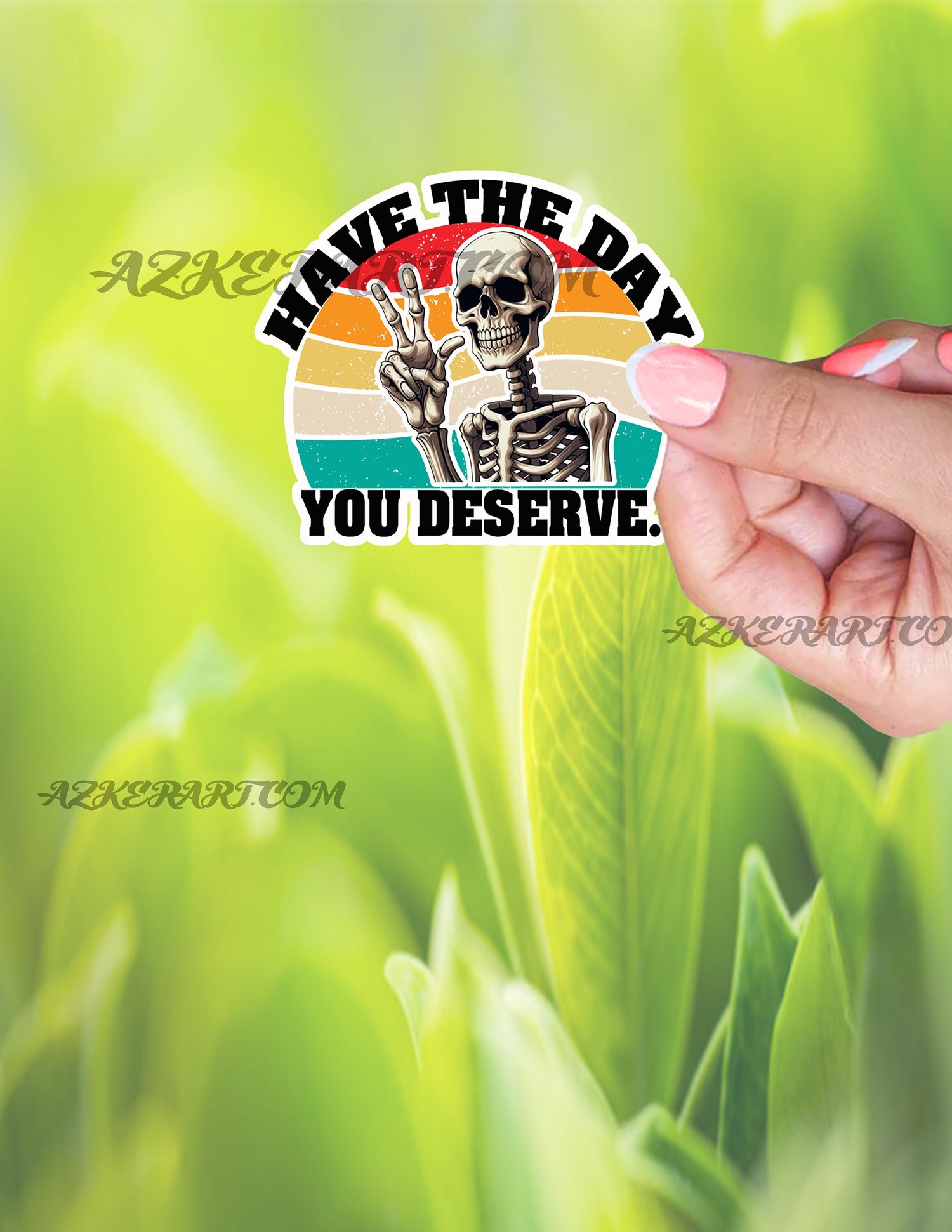 Image of Have The Day You Deserve Sticker,RETRO,funny,emotional,sarcastic decal