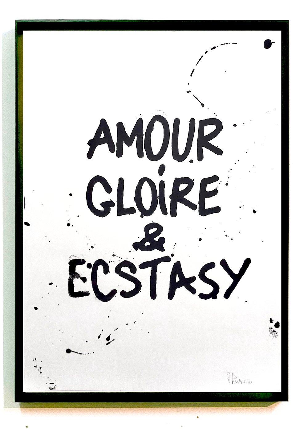 Amour, gloire & ecstasy. art signed. N°3