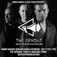 The Devout (Tribute to Depeche Mode) @ Fibber Magees (Downstairs) - Saturday, July 27th!