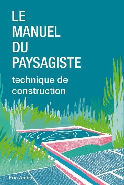 MANUEL DU PAYSAGISTE - Éric AMOS