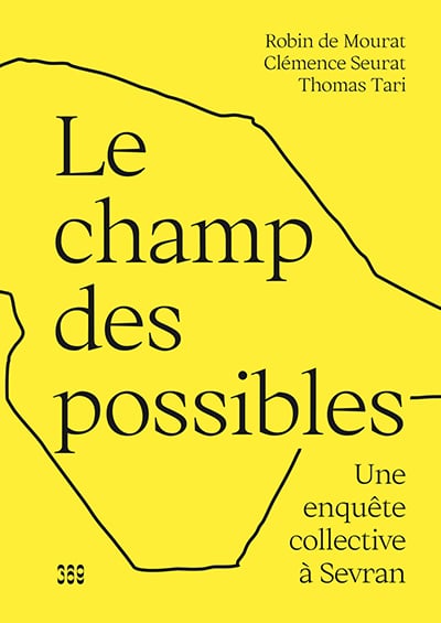 LE CHAMP DES POSSIBLES - Robin de MOURAT / Clémence SEURAT / Thomas TARI